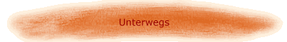 Unterwegs