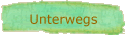 Unterwegs