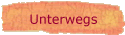 Unterwegs